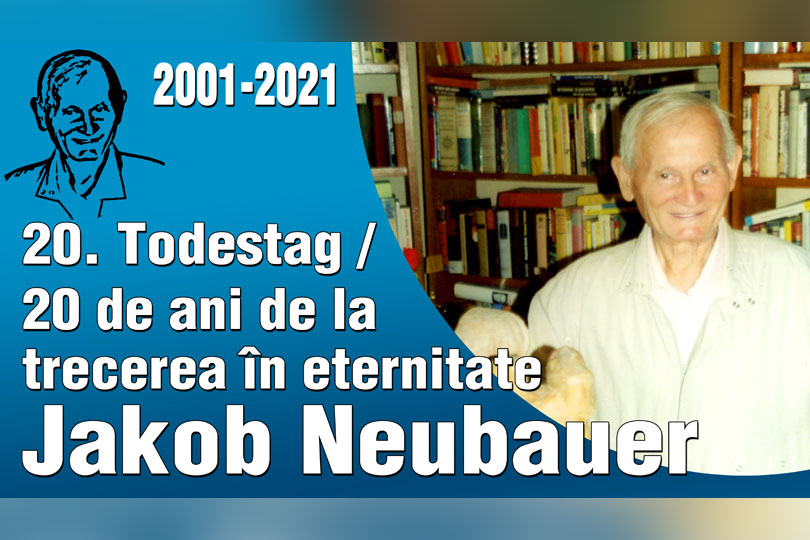 În memoria lui Jakob Neubauer – În 9 februarie se împlinesc 20 ani de la moartea sa